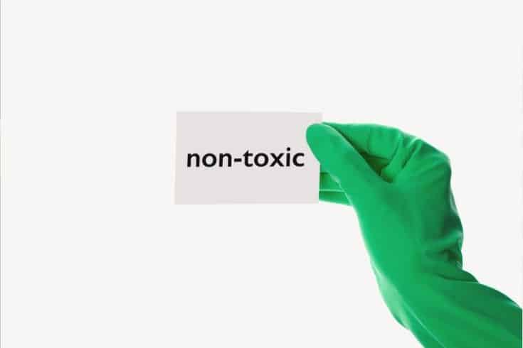 non toxic